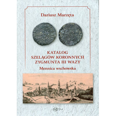 Katalog szelągów koronnych Zygmunta III Wazy