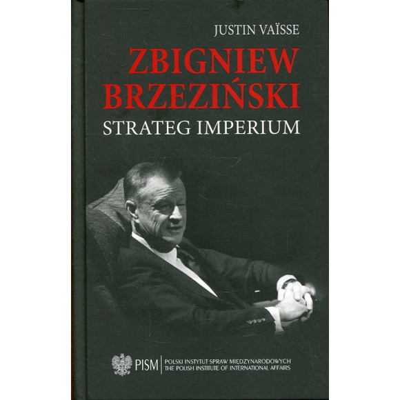 Zbigniew Brzeziński. Strateg imperium