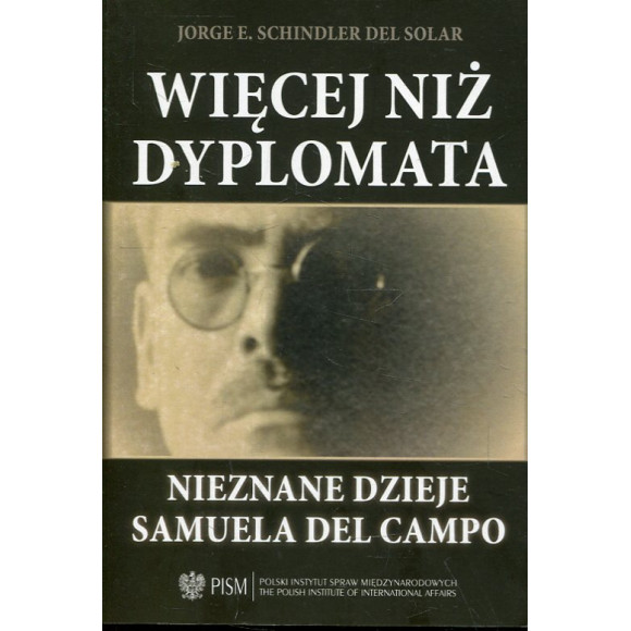 Więcej niż dyplomata. Nieznane dzieje Samuela Del Campo