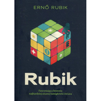 Rubik. Fascynująca historia najbardziej znanej łamigłówki świata