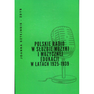 Polskie Radio w służbie muzyki i muzycznej edukacji w latach 1925-1939