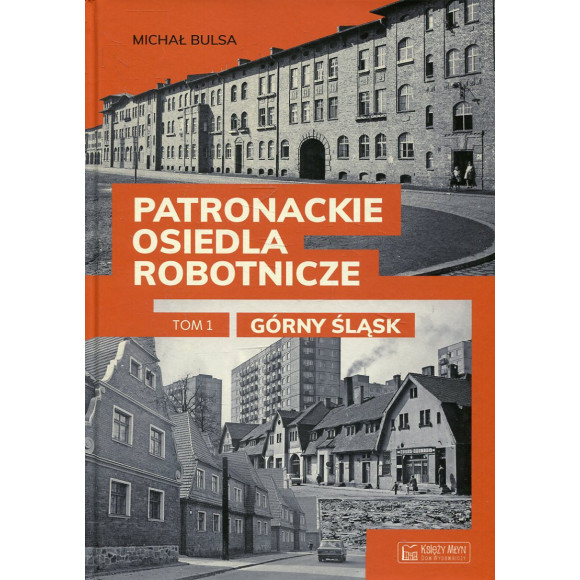Patronackie osiedla robotnicze t.1