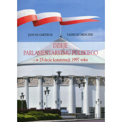 Dzieje parlamentaryzmu polskiego – w 25-lecie konstytucji 1997 roku