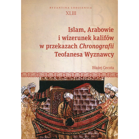 Islam, Arabowie i wizerunek kalifów w przekazach Chronografii Teofanesa Wyznawcy