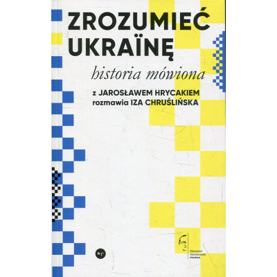 Zrozumieć Ukrainę Historia mówiona