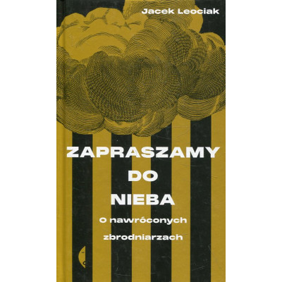 Zapraszamy do nieba O nawróconych zbrodniarzach