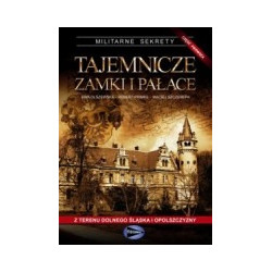 Tajemnicze zamki i pałace z terenu Dolnego Śląska i Opolszczyzny, cz. 1
