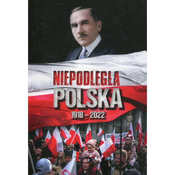 Niepodległa Polska 1918 - 2022