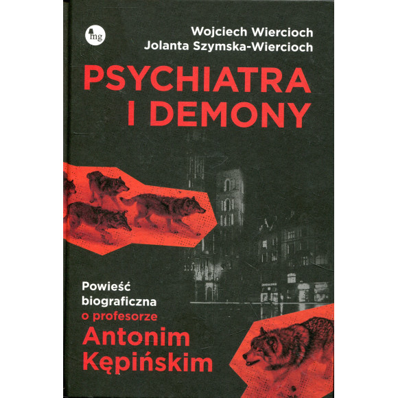 Psychiatra i demony. Powieść biograficzna o profesorze Antonim Kępińskim