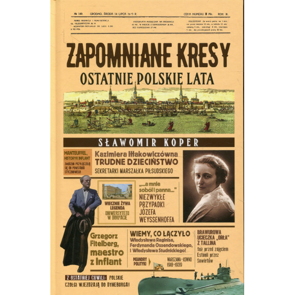 Zapomniane Kresy. Ostatnie polskie lata