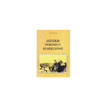 Łódzkie portrety pamięciowe