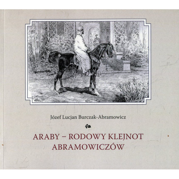 Araby - rodowy klejnot Abramowiczów