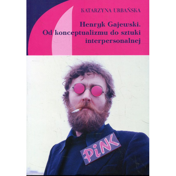 Henryk Gajewski. Od konceptualizmu do sztuki interpersonalnej