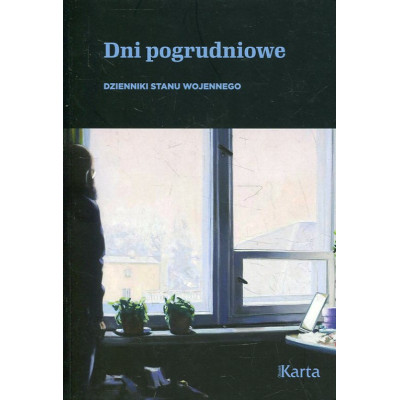 Dni pogrudniowe Dzienniki stanu wojennego