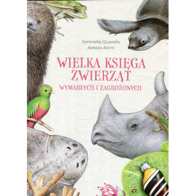 Wielka księga zwierząt wymarłych i zagrożonych