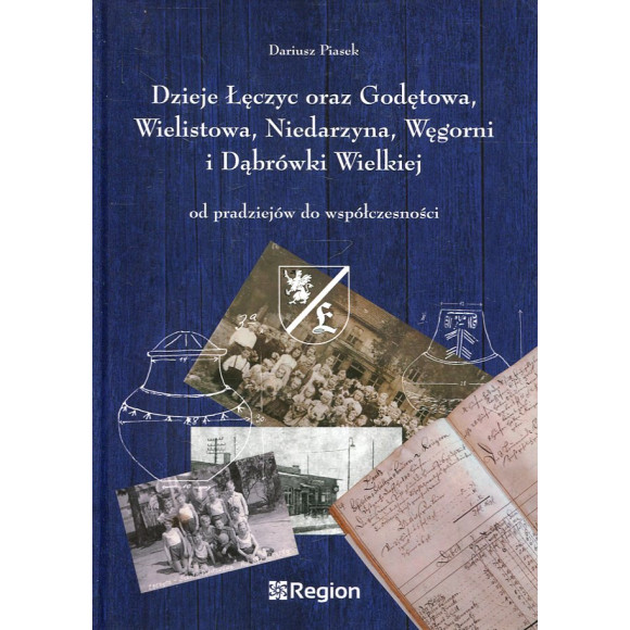Dzieje Łęczyc oraz Godętowa, Wielistowa, Niedarzyna, Węgorni i Dąbrówki Wielkiej
