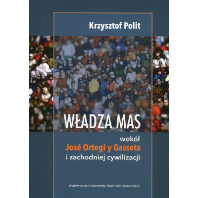 Władza mas wokół Jose Ortegi y Gasseta i zachodniej cywilizacji