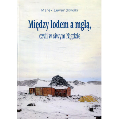 Między lodem a mgłą, czyli w siwym Nigdzie