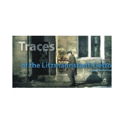 Traces of the Litzmannstadt-Getto