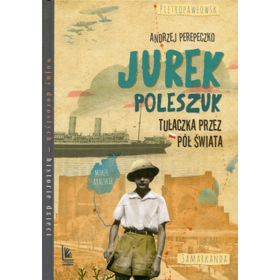 Jurek Poleszuk. Tułaczka przez pół świata