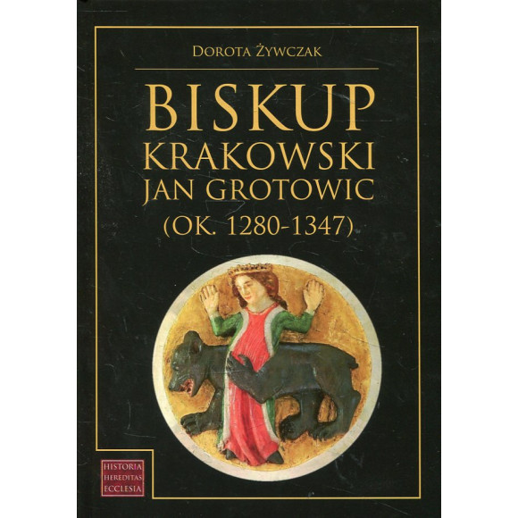 Biskup krakowski Jan Grotowic (ok.1280-1347)