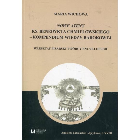 „Nowe Ateny” ks. Benedykta Chmielowskiego - kompendium wiedzy barokowej