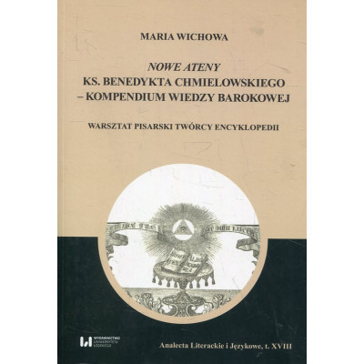 „Nowe Ateny” ks. Benedykta Chmielowskiego - kompendium wiedzy barokowej