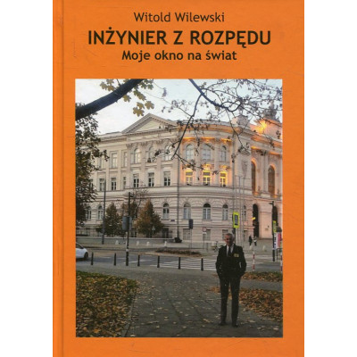 Inżynier z rozpędu. Moje okno na świat