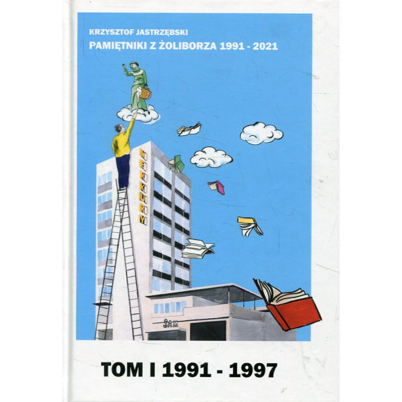 Pamiętniki z Żoliborza 1991-2021 tomy I-IV