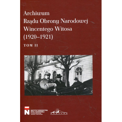 Archiwum Rządu Obrony Narodowej Wincentego Witosa (1920-1921). Tom 2