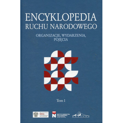 Encyklopedia Ruchu Narodowego. Tom 1