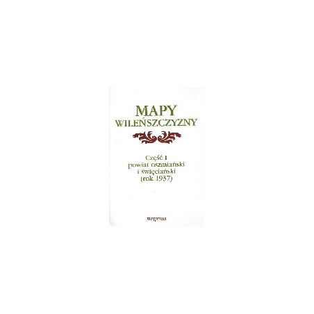 Mapy Wileńszczyzny, cz. 1
