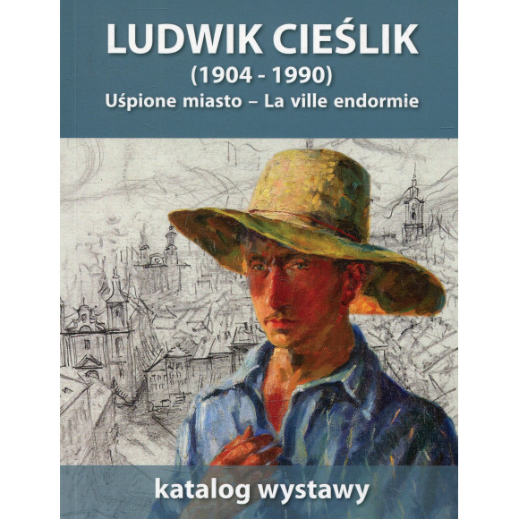 Ludwik Cieślik (1904-1990). Uśpione miasto – La ville endormie