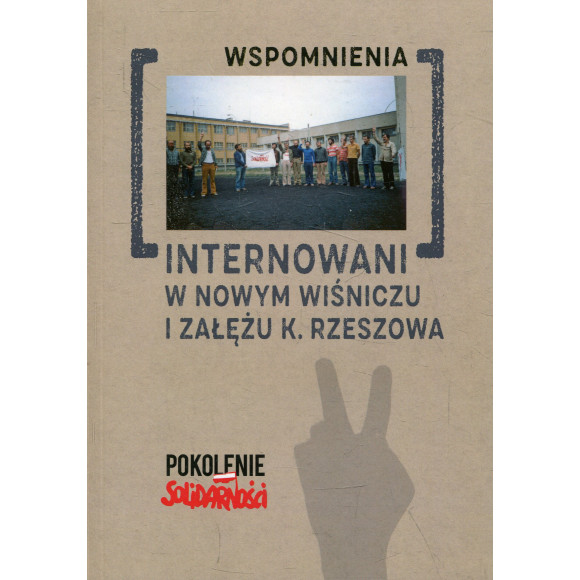 Internowani w Nowym Wiśniczu i Załężu k. Rzeszowa tom 2