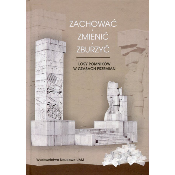 Zachować - zmienić - zburzyć