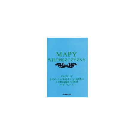 Mapy Wileńszczyzny, cz. 4
