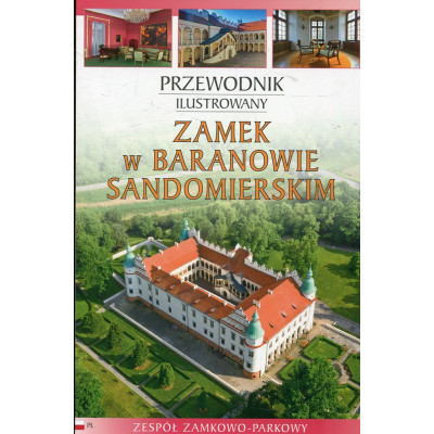 Zamek w Baranowie Sandomierskim. Przewodnik ilustrowany