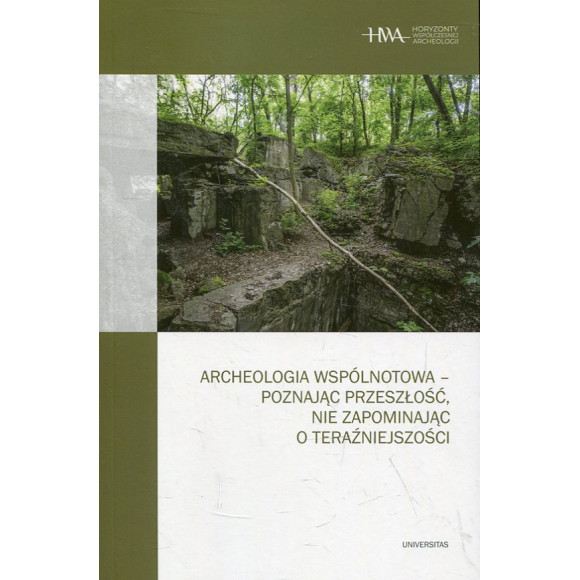 Archeologia wspólnotowa - poznając przeszłość, nie zapominając o teraźniejszości