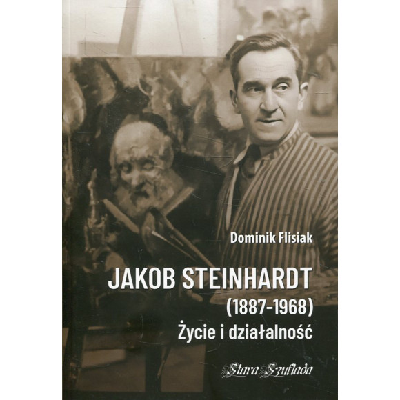 Jakob Steinhardt (1887-1968). Życie i działalność
