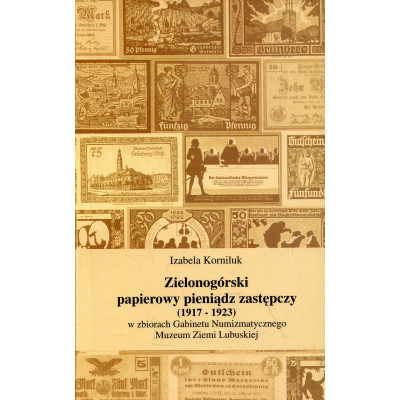 Zielonogórski papierowy pieniądz zastępczy (1917-1923)