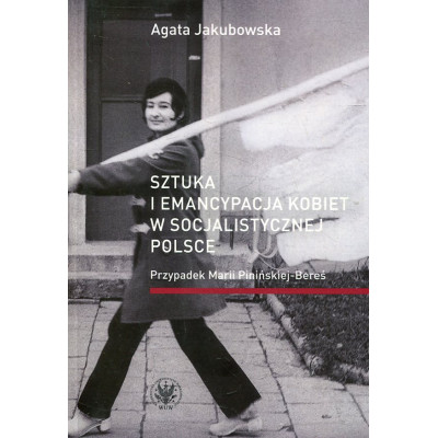 Sztuka i emancypacja kobiet w socjalistycznej Polsce