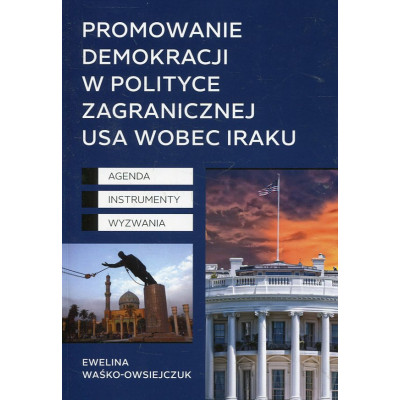 Promowanie demokracji w polityce zagranicznej USA wobec Iraku