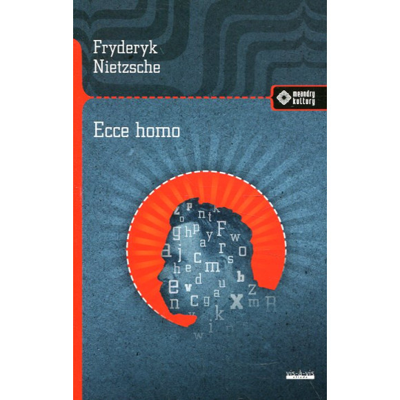 Ecce Homo. Jak się staje tym, czym się jest