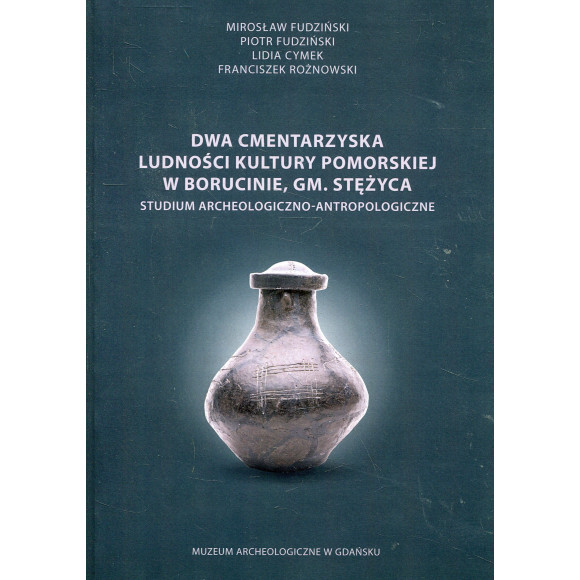 Dwa cmentarzyska ludności kultury pomorskiej w Borucinie, gm. Stężyca