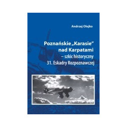 Poznańskie Karasie nad Karpatami - szkic historyczny 31. Eskadry Rozpoznawczej