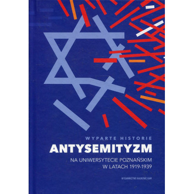 Wyparte historie Antysemityzm na Uniwersytecie Poznańskim 1919-1939