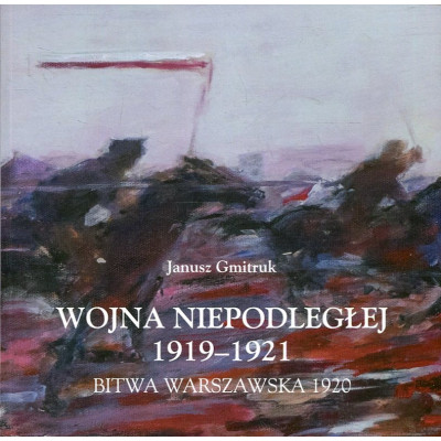 Wojna Niepodległej 1919-1921 Bitwa Warszawska 1920