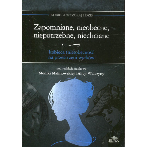 Zapomniane, nieobecne, niepotrzebne, niechciane