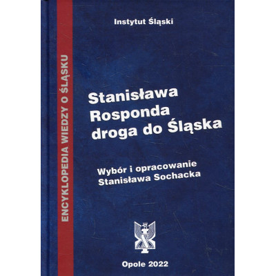 Stanisława Rosponda droga do Śląska