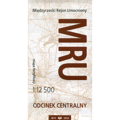 MRU Międzyrzecki Rejon Umocniony. Odcinek Centralny - mapa fortyfikacji 1:12 500